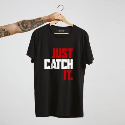 T-shirt JUST CATCH IT